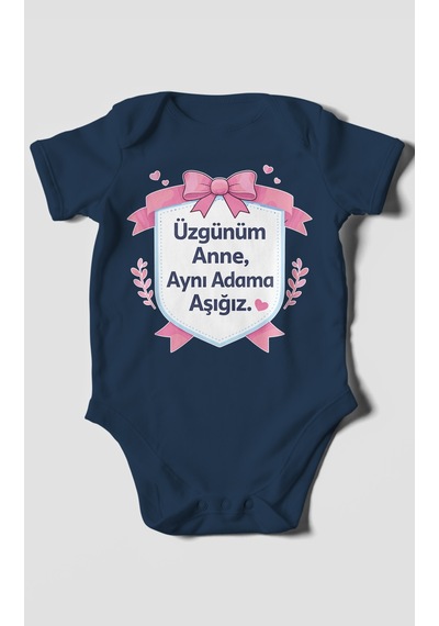 Morivokids Üzgünüm Anne Aynı Adama Aşığız Kısa Kollu Bebek Body %100 Pamuk Lacivert