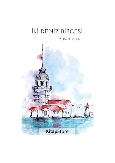 İki Deniz Bircesi - Yusuf Bilge - Akıl Fikir Yayınları