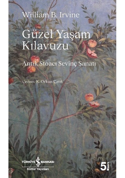 Güzel Yaşam Kılavuzu: Antik Stoacı Sevinç Sanatı