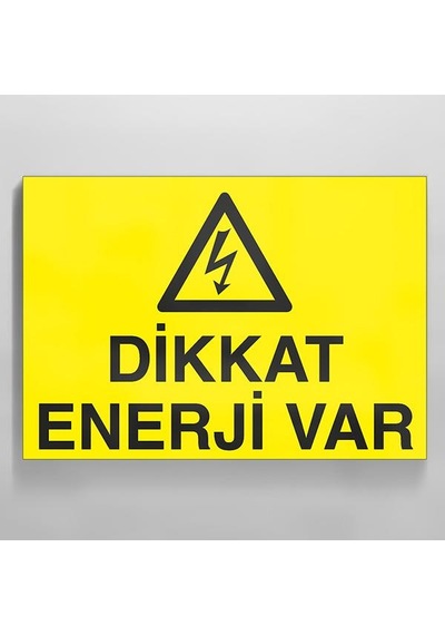Dikkat Enerji Var Uyarı Levhası 70x100cm