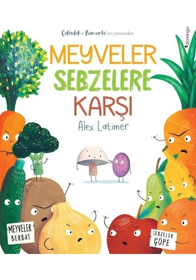 Meyveler Sebzelere Karşı - Alex Latimer - Domingo Yayınevi