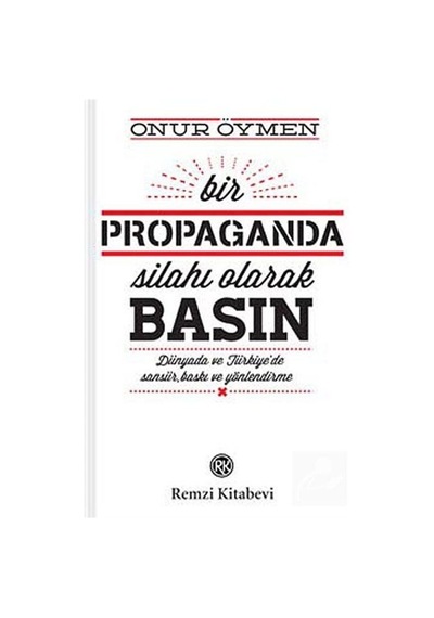 Bir Propaganda Silahı Olarak Basın - Onur Öymen - Remzi Kitabevi