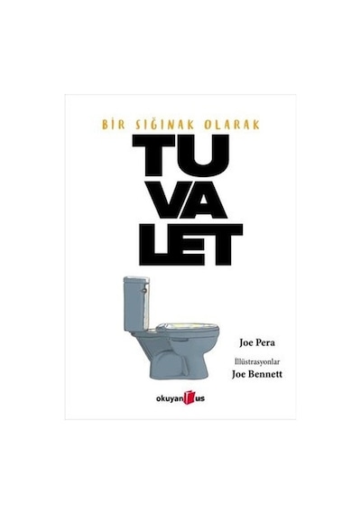 Bir Sığınak Olarak Tuvalet - Joe Pera - Okuyan Us Yayınları