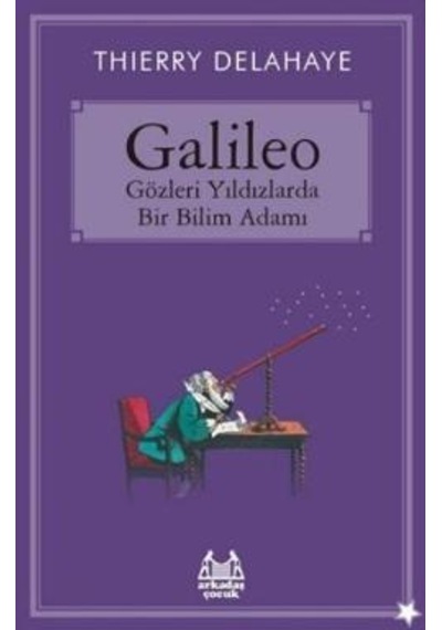 Galileo - Gözleri Yıldızlarda Bir Bilim  Adamı