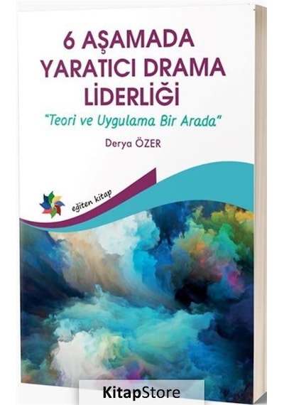 6 Aşamada Yaratıcı Drama Liderliği  - Teori Ve Uygulama Bir Arada  - Derya Özer  - Eğiten Kitap
