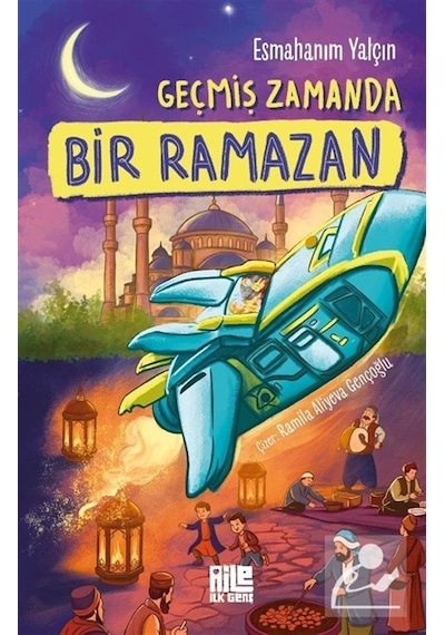 Geçmiş Zamanda Bir Ramazan / Esmahanım Yalçın