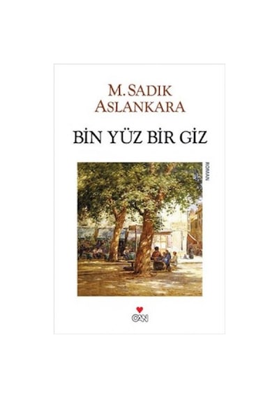 Bin Yüz Bir Giz - M. Sadık Aslankara - Can Yayınları