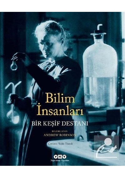 Bilim İnsanları  - Bir Keşif Destanı - Yapı Kredi Yayınları
