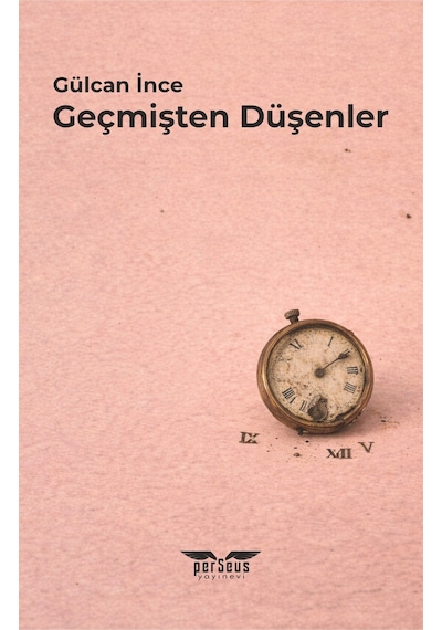 Geçmişten Düşenler - Gülcan İnce - Perseus Yayınevi