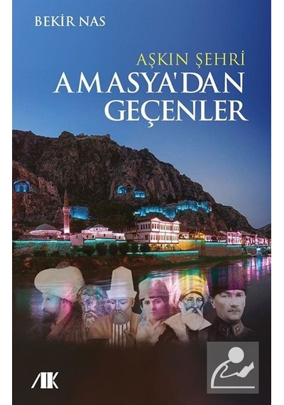 Aşkın Şehri Amasya'dan Geçenler - Bekir Nas - Akademik Kitaplar