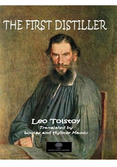 The First Distiller - Lev Nikolayeviç Tolstoy - Platanus Publishing