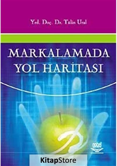 Markalamada  Yol Haritası - Tülin Ural - Nobel Akademik Yayıncılık