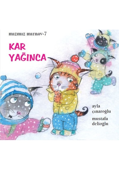 Mızmız Mırnav 7-Kar Yağınca - Ayla Çınaroğlu - Uçanbalık Yayıncılık