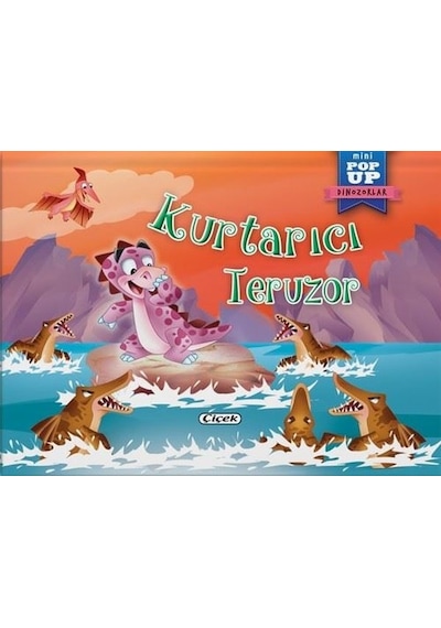 Kurtarıcı Teruzor - Mini Pop-Up Dinozorlar- Çiçek Yayıncılık