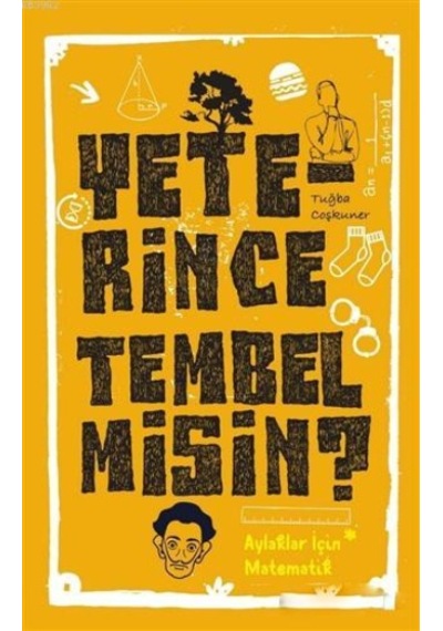 Yeterince Tembel Misin ?