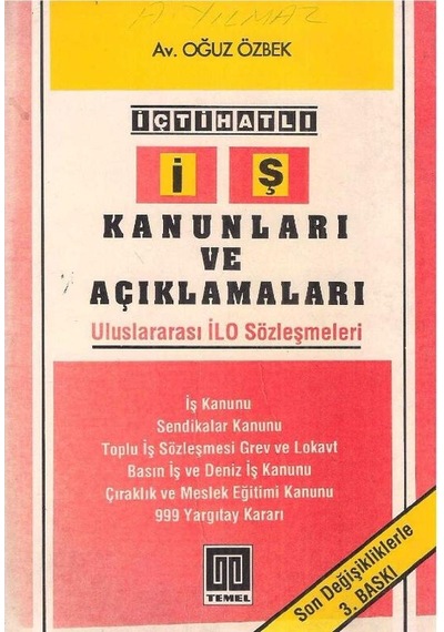 İçtihatlı İş Kanunları Ve Açıklamaları Uluslararası İlo Sözleşmeleri - Oğuz Özbek 2.el