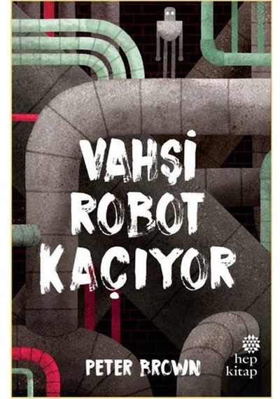 Vahşi Robot Kaçıyor Peter Brown Hep Kitap