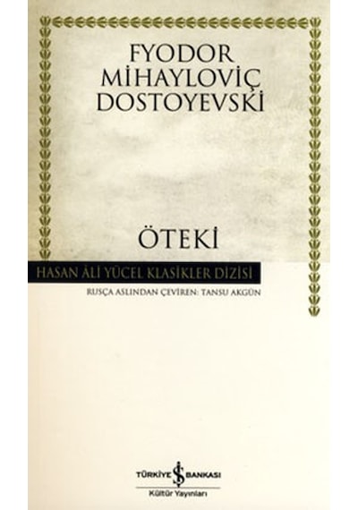 Öteki - Fyodor Mihayloviç Dostoyevski - İş Bankası Kültür Yayınları