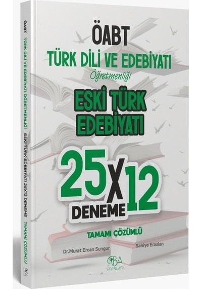 Cba Yayınları Öabt Eski Türk Edebiyatı 25x12 Deneme Çözümlü - Murat Ercan Sungur, Saniye Eraslan