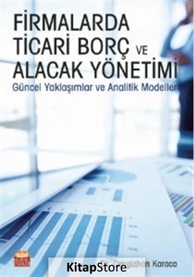 Firmalarda Ticari Borç ve Alacak Yönetimi - Cengizhan Karaca - Nobel Bilimsel Eserler