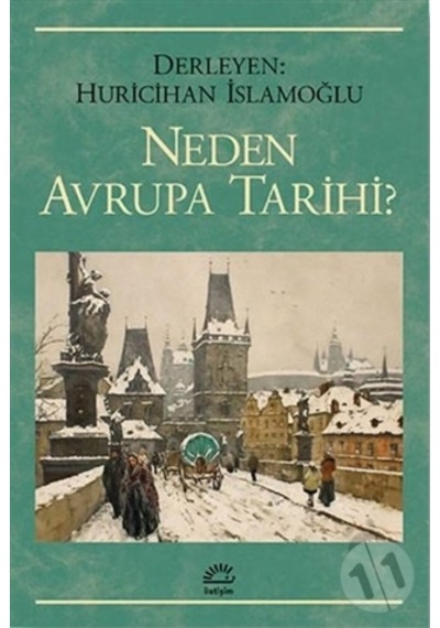 Neden Avrupa Tarihi? - Huri İslamoğlu - İletişim Yayınları