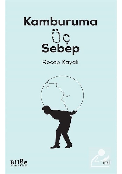 Kamburuma Üç Sebep - Recep Kayalı - Bilge Kültür Sanat