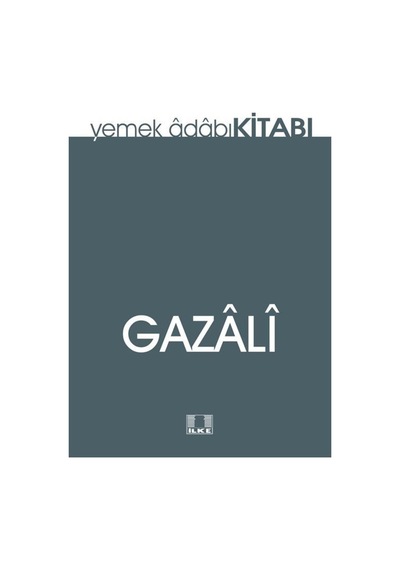 Yemek Adabı Kitabı - İmam Gazali - İlke Yayıncılık