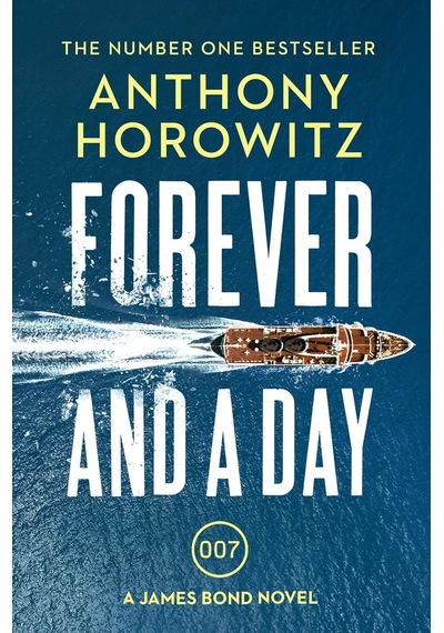 Forever And A Day: The Explosive Number One Bestselling New James Bond Thriller James Bond 007 Kapak Değişebilir
