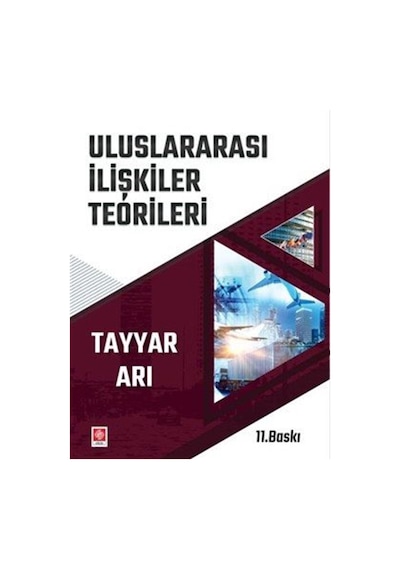 Uluslararası İlişkiler Teorileri / Tayyar Arı