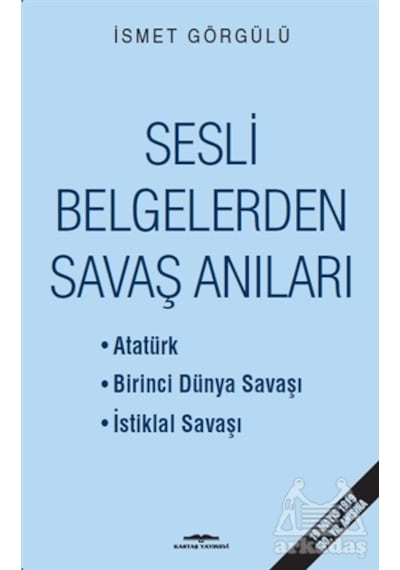 Sesli Belgelerden Savaş Anıları