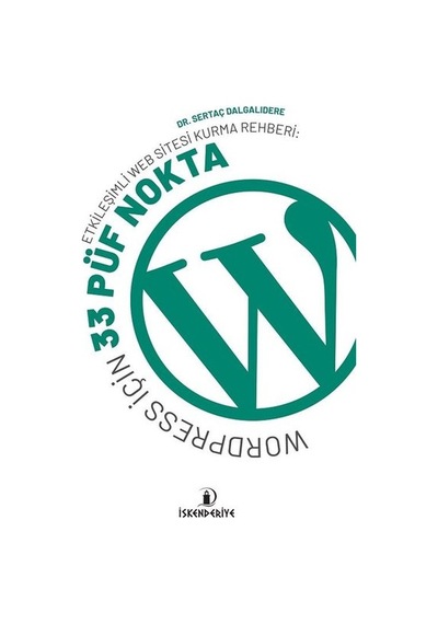 Wordpress için 33 Püf Nokta - Etkileşimli Web Sitesi Kurma Rehberi - Sertaç Dalgalıdere - İskenderiye Yayınları