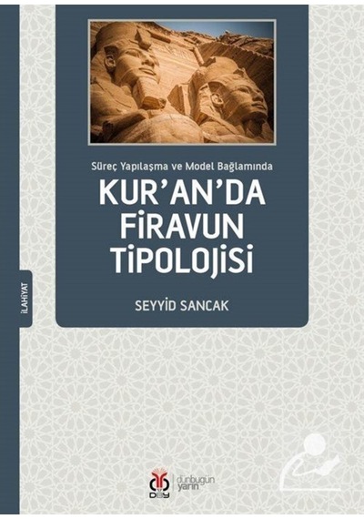 Kur'an'da Firavun Tipolojisi - Süreç Yapılaşma ve Model Bağlamında - Seyyid Sancak - DBY Yayınları