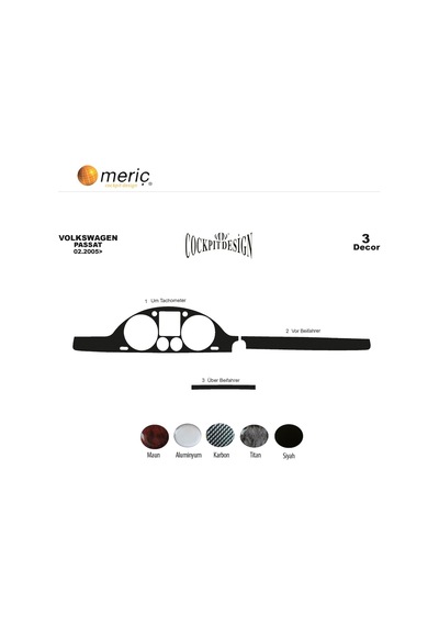 Meriç® Volkswagen Passat Ön Torpido Kaplama 3 Parça 2005-2010 (530157603)