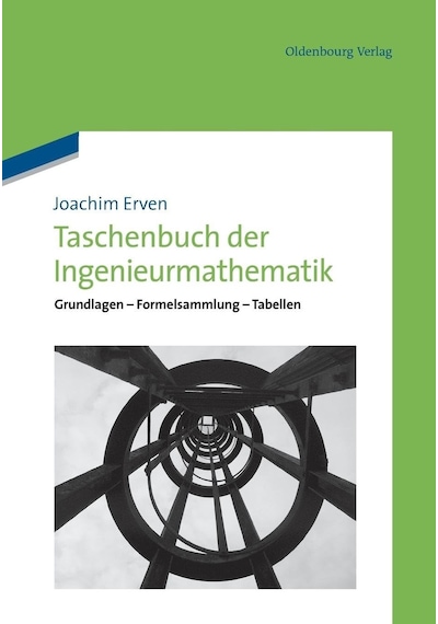 Taschenbuch Der Ingenieurmathematik: Grundlagen - Formelsammlung - Tabellen