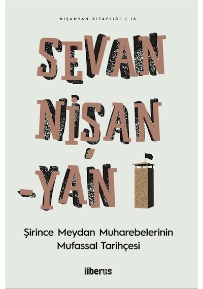 Şirince Meydan Muharebelerinin Mufassal Tarihçesi - Sevan Nişanyan - Liberus