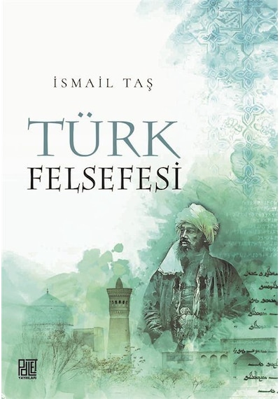 Türk Felsefesi - İsmail Taş - Palet Yayınları