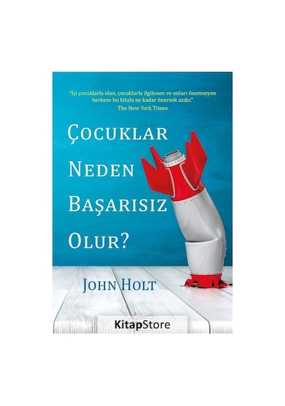 Çocuklar Neden Başarısız Olur? - John Holt - Koridor Yayıncılık