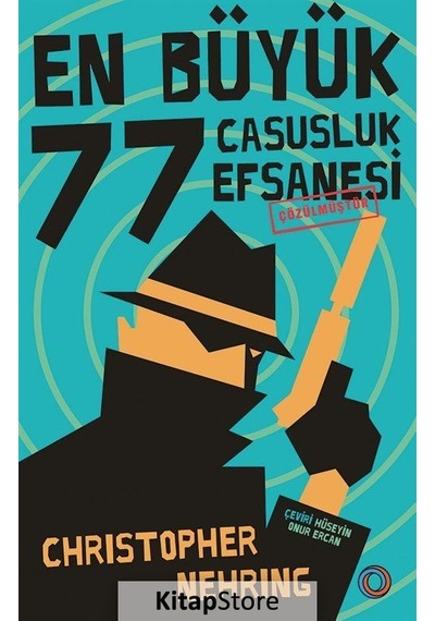 En Büyük 77 Casusluk Efsanesi Çözülmüştür / Christopher Nehring