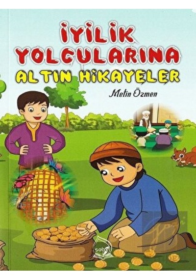 İyilik Yolcularına Altın Hikayeler - Metin Özmen - Sebe