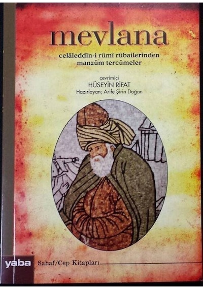 Mevlana Celaleddin-i Rumi Rubailerinden Manzum Tercümeler / Me...