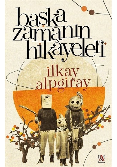 Başka Zamanın Hikayeleri / İlkay Alpgiray