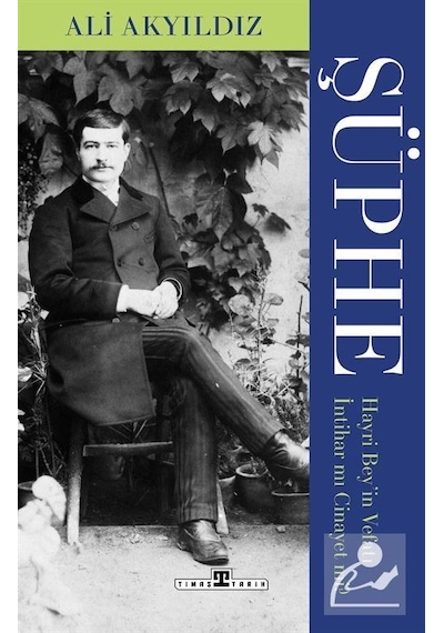 Şüphe: Hayri Bey'in Vefatı İntihar Mı Cinayet Mi / Prof. Dr. ...