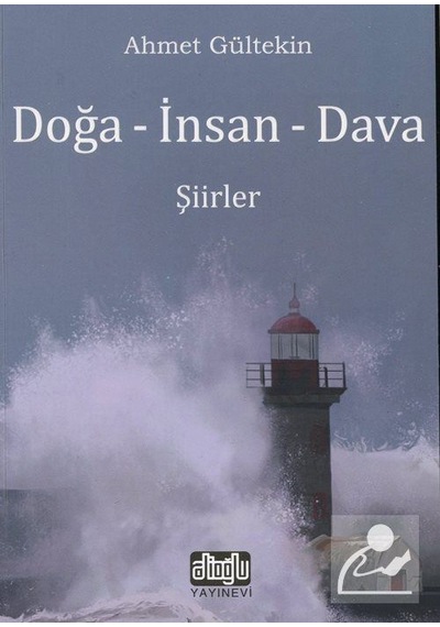Doğa - İnsan - Dava - Ahmet Gültekin - Alioğlu Yayınevi