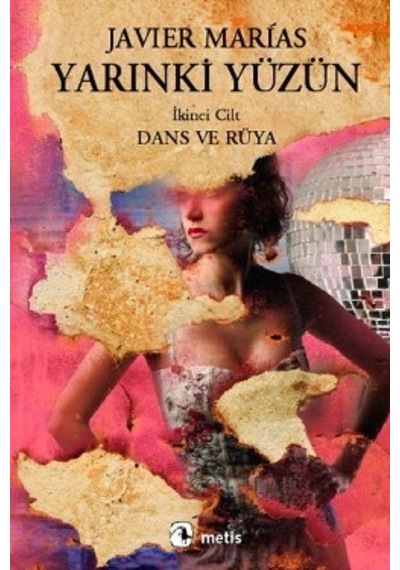 Yarınki Yüzün Cilt 2 - Dans ve Rüya - Javier Marias - Metis Yayınları