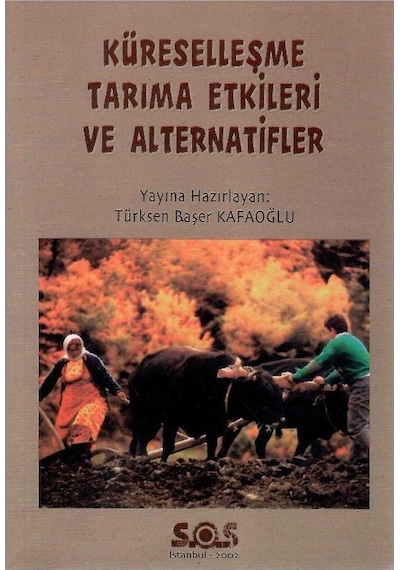 Küreselleşme Tarıma Etkileri Ve Alternatifler - Türksen Başer Kafaoğlu 1.baskı