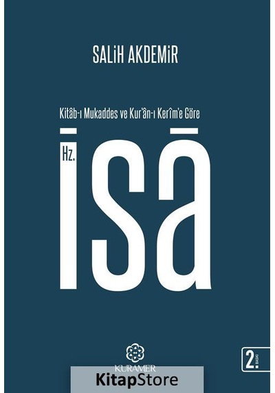 Kitab-ı Mukaddes ve Kuran-ı Kerim'e Göre Hz. İsa - Salih Akdemir - Kuramer