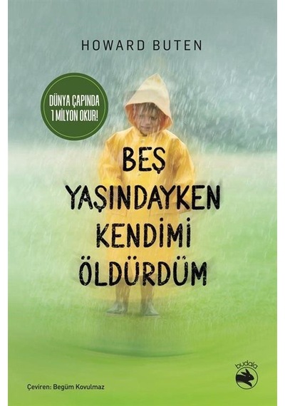 Beş Yaşındayken Kendimi Öldürdüm - Howard Buten - Budala Kitap