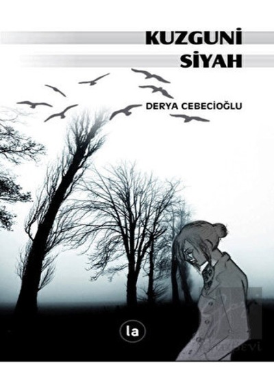 Kuzguni Siyah - Derya Cebecioğlu - La Kitap