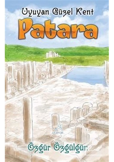 Patara - Uyuyan Güzel Kent - Özgür Özgülgün