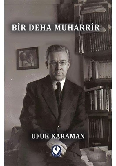 Bir Deha Muharrir / Ufuk Karaman